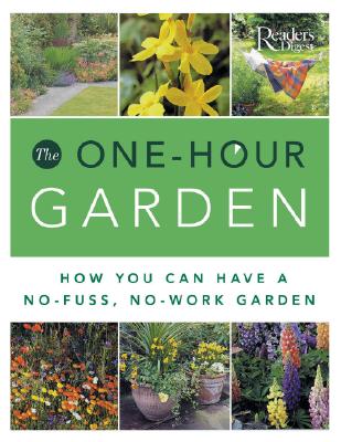 Image for One-Hour Garden: How You Can Have A No-Fuss, No-Work Garden One-Hour Garden: How You Can Have A No-Fuss, No-Work Garden