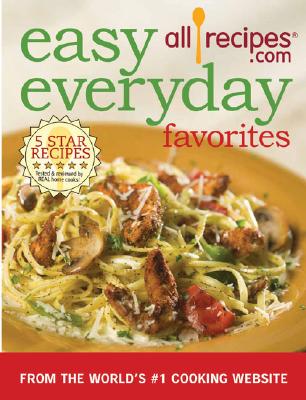 Image for Easy Everyday Favorites: From the World's #1 Cooking Website Easy Everyday Favorites: From the World's #1 Cooking Website