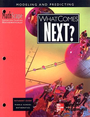 MathScape: Seeing and Thinking Mathematically, Grade 8, What Comes Next, Student Guide