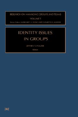 Identity Issues in Groups (Research on Managing Groups and Teams, 5)