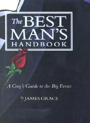Best Man's Handbook: A Guy's Guide To The Big Event