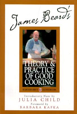 James Beard's Theory & Practice Of Good Cooking