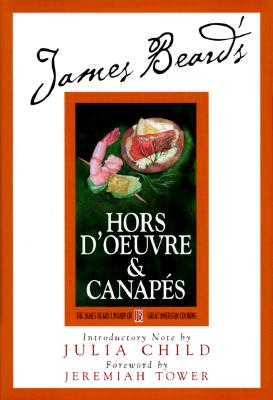 James Beard's & Hors D'oeuvre And Canapes (James Beard Library of Great American Cooking, 1)