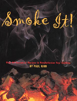 Smoke It! 80 Succulent Recipes to Revolutionize Your Cooking