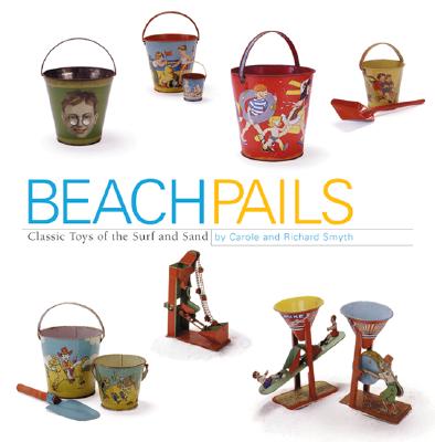 Beach Pails: Classic Toys Of Surf And Sand