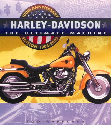 Image for Harley Davidson: The Ultimate Machine 100th Anniversary Edition 1903-2003