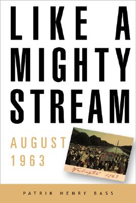 Like A Mighty Stream: The March On Washington