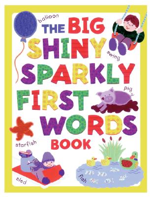 The Big Shiny Sparkly First Word Book (Big Shiny Sparkly Books)
