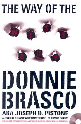 The Way of the Wiseguy: True Stories from the FBI's Most Famous Undercover Agent