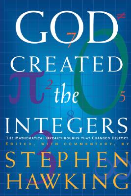 Image for God Created the Integers: The Mathematical Breakthroughs that Changed History