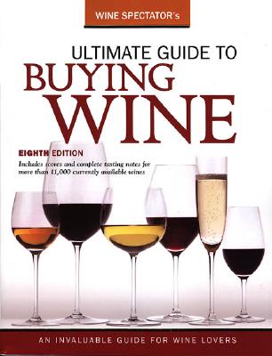 Wine Spectator's Ultimate Buying Guide (Wine Spectator's Ultimate Guide to Buying Wine)