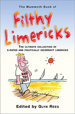 The Mammoth Book of Filthy Limericks