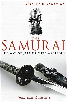 A Brief History of the Samurai (Brief History (Running Press))