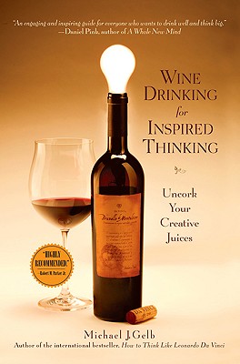 Image for Wine Drinking for Inspired Thinking: Uncork Your Creative Juices Wine Drinking for Inspired Thinking: Uncork Your Creative Juices