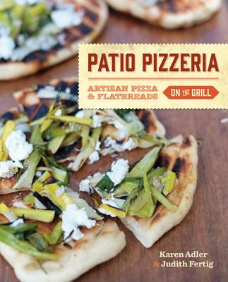 Image for Patio Pizzeria: Artisan Pizza and Flatbreads on the Grill Patio Pizzeria: Artisan Pizza and Flatbreads on the Grill