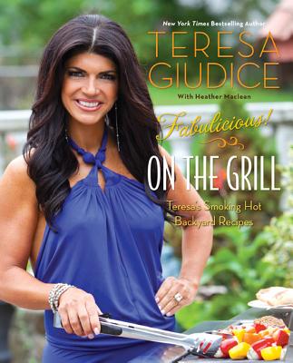 Image for Fabulicious!: On the Grill: Teresa's Smoking Hot Backyard Recipes