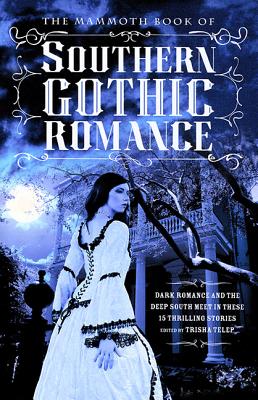 Mammoth Book of Southern Gothic Romance