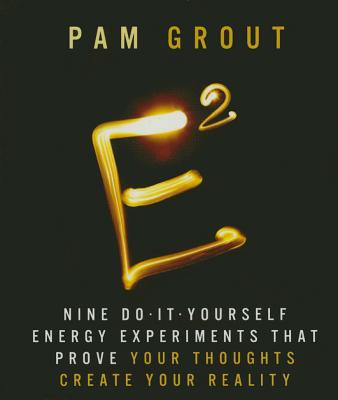 E-Squared: Nine Do-It-Yourself Energy Experiments that Prove Your Thoughts Create Your Reality [Miniature Edition] (RP Minis)
