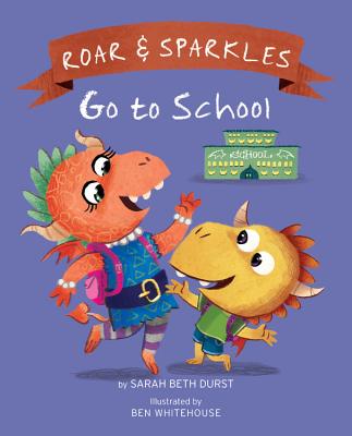 Image for Roar and Sparkles Go to School (Roar & Sparkles) Roar and Sparkles Go to School (Roar & Sparkles)