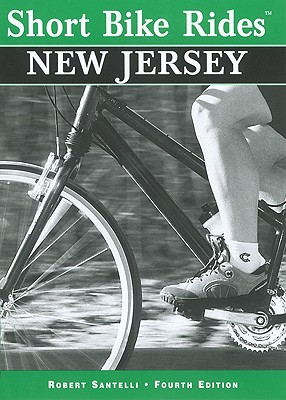 Short Bike Rides in New Jersey, 4th (Short Bike Rides Series)