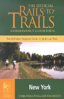 Rails-To-Trails New York The Official Rails-To-Trails Conservancy Guidebook