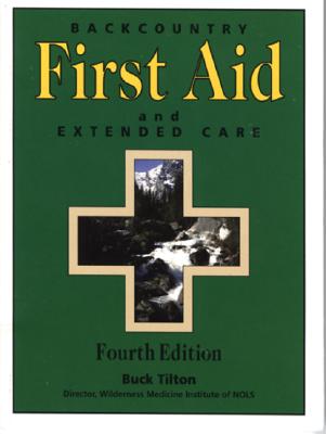 Backcountry First Aid and Extended Care, 4th