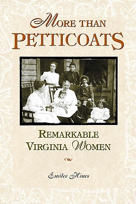 More Than Petticoats: Remarkable Virginia Women (More Than Petticoats Series)