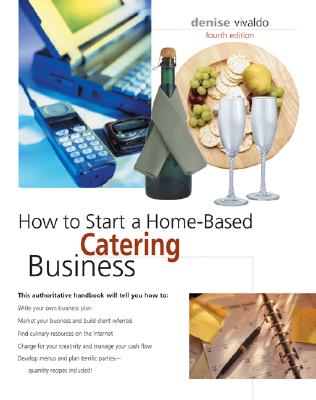 Image for How to Start a Home-Based Catering Business, 4th (Home-Based Business Series)