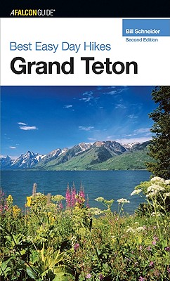 A Falcon Guide Best Easy Day Hikes Grand Teton (Best Easy Day Hikes Series)