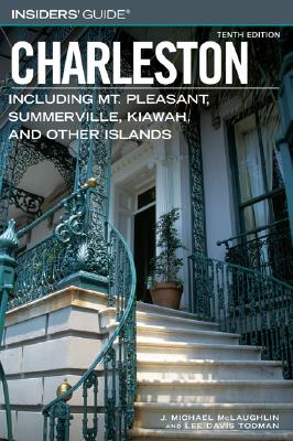 Image for Insiders' Guide To Charleston: Including Mt. Pleasant, Summerville, Kiawah, And Other Islands (INSIDERS' GUIDE TO CHARLESTON, SC) Insiders' Guide To Charleston: Including Mt. Pleasant, Summerville, Kiawah, And Other Islands (INSIDERS' GUIDE TO CHARLESTON, SC)
