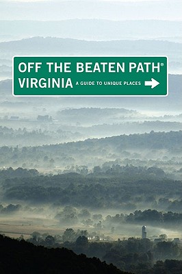 Virginia Off the Beaten Path , 10th: A Guide to Unique Places (Off the Beaten Path Series)