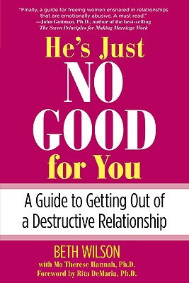 He's Just No Good for You: A Guide To Getting Out Of A Destructive Relationship