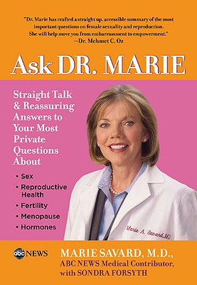 Image for Ask Dr. Marie: Straight Talk and Reassuring Answers to Your Most Private Questions Ask Dr. Marie: Straight Talk and Reassuring Answers to Your Most Private Questions