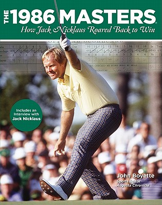 Image for The 1986 Masters: How Jack Nicklaus Roared Back to Win