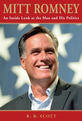 Image for Mitt Romney: An Inside Look at the Man and His Politics