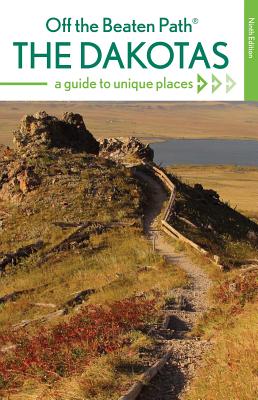 Image for The Dakotas Off the Beaten Path : A Guide to Unique Places, Ninth Edition (Off the Beaten Path Series) The Dakotas Off the Beaten Path : A Guide to Unique Places, Ninth Edition (Off the Beaten Path Series)