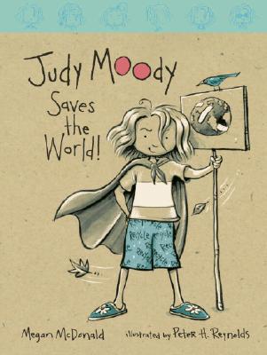 Judy Moody saves the world, Illustrated by Peter Reynolds