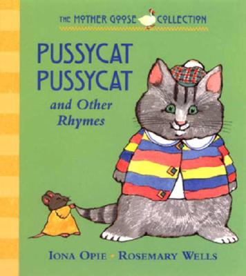 Pussycat Pussycat: and other Rhymes (My Very First Mother Goose)