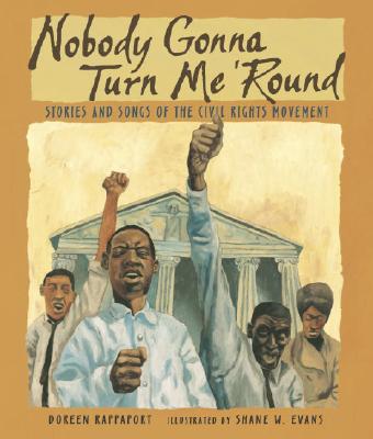 Nobody Gonna Turn Me 'round: Stories and Songs of the Civil Rights Movement