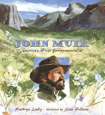 John Muir: America's First Environmentalist