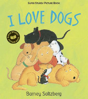 Image for I Love Dogs: Super Sturdy Picture Books I Love Dogs: Super Sturdy Picture Books