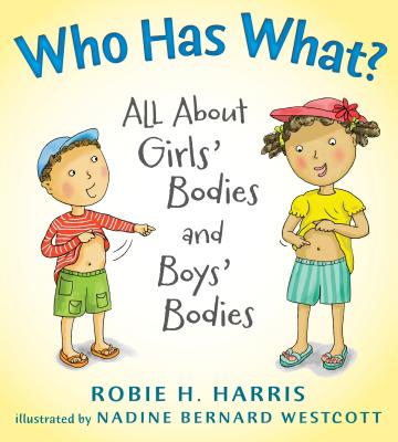 Who Has What: All About Girls' Bodies and Boys' Bodies (Let's Talk about You and Me)