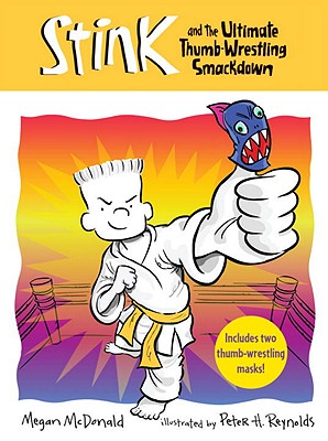 Stink and the Ultimate Thumb-Wrestling Smackdown (Stink, Book 6)