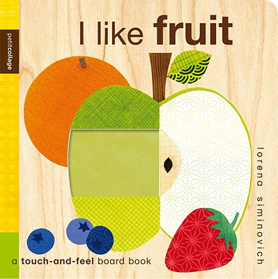 Image for I Like Fruit: Petit Collage I Like Fruit: Petit Collage