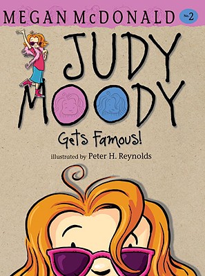 Judy Moody Gets Famous (Book #2)