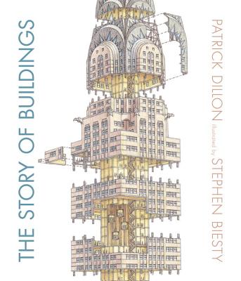 Story of Buildings: From the Pyramids to the Sydney Opera House and Beyond