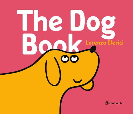 Dog Book: A Minibombo Book