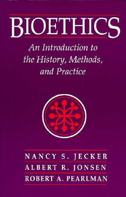 Bioethics: An Introduction to the History, Methods, and Practice (Jones and Bartlett Series in Philosophy)