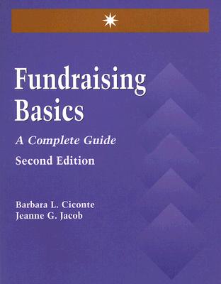 Fundraising Basics, 2nd Edition: A Complete Guide