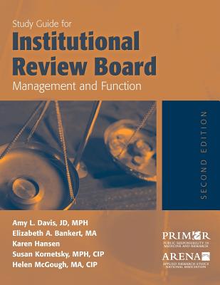 Study Guide for Institutional Review Board Management and Function: .